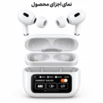 A9 Pro | هندزفری بلوتوثی ایرپاد پرو با نمایشگر لمسی و نویز کنسلینگ ANC/ENC - تصویر 3